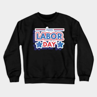 Happy Labor day Crewneck Sweatshirt
